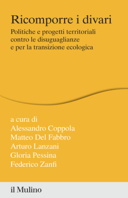 Coppola A., Del Fabbro M., Lanzani A., Pessina G., Zanfi F., 2021,Ricomporre i divari. Il Mulino